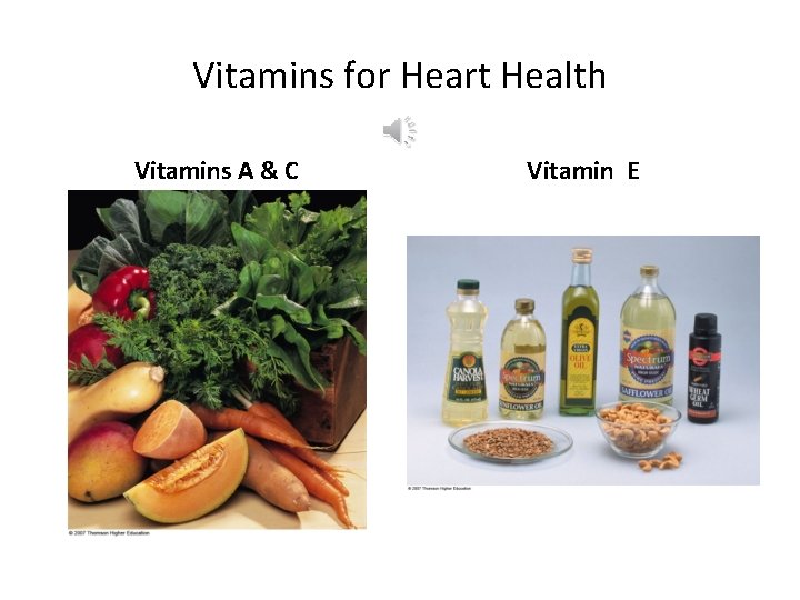 Vitamins for Heart Health Vitamins A & C Vitamin E 