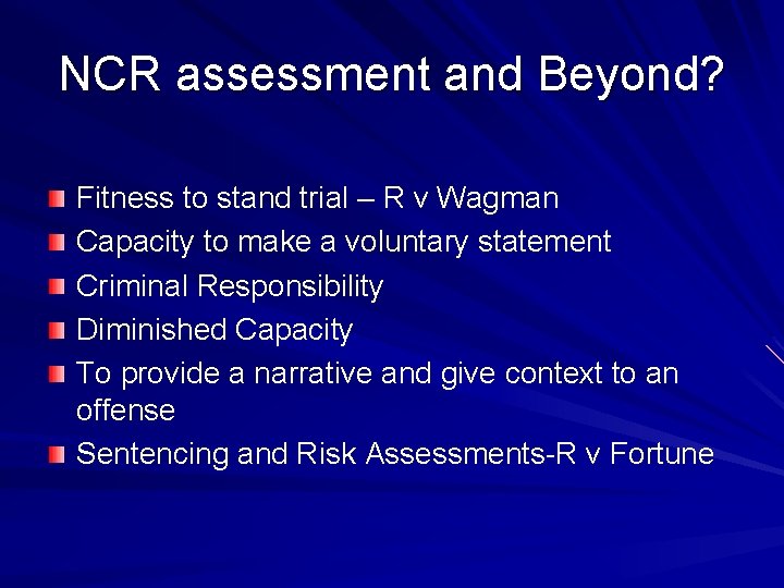 NCR assessment and Beyond? Fitness to stand trial – R v Wagman Capacity to