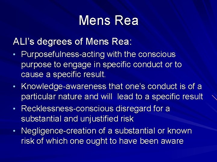 Mens Rea ALI’s degrees of Mens Rea: • Purposefulness-acting with the conscious • •