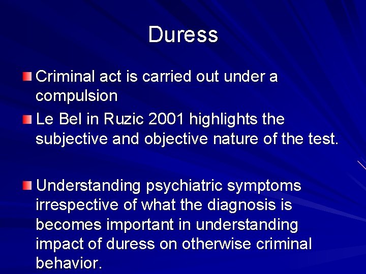 Duress Criminal act is carried out under a compulsion Le Bel in Ruzic 2001