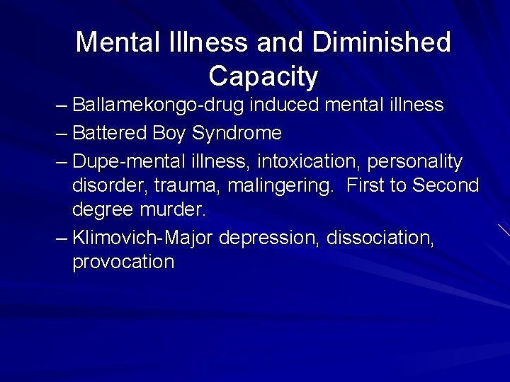 Mental Illness and Diminished Capacity – Ballamekongo-drug induced mental illness – Battered Boy Syndrome
