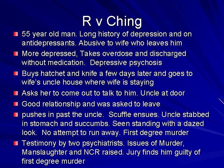 R v Ching 55 year old man. Long history of depression and on antidepressants.