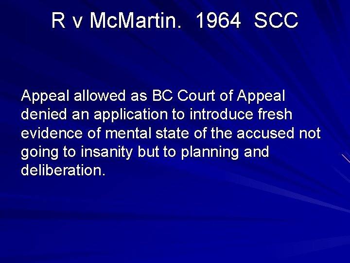 R v Mc. Martin. 1964 SCC Appeal allowed as BC Court of Appeal denied