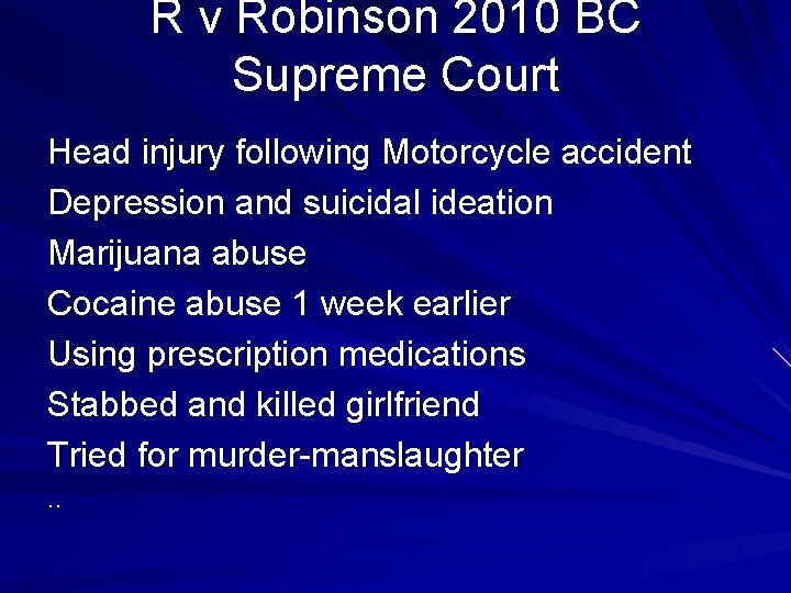 R v Robinson 2010 BC Supreme Court Head injury following Motorcycle accident Depression and