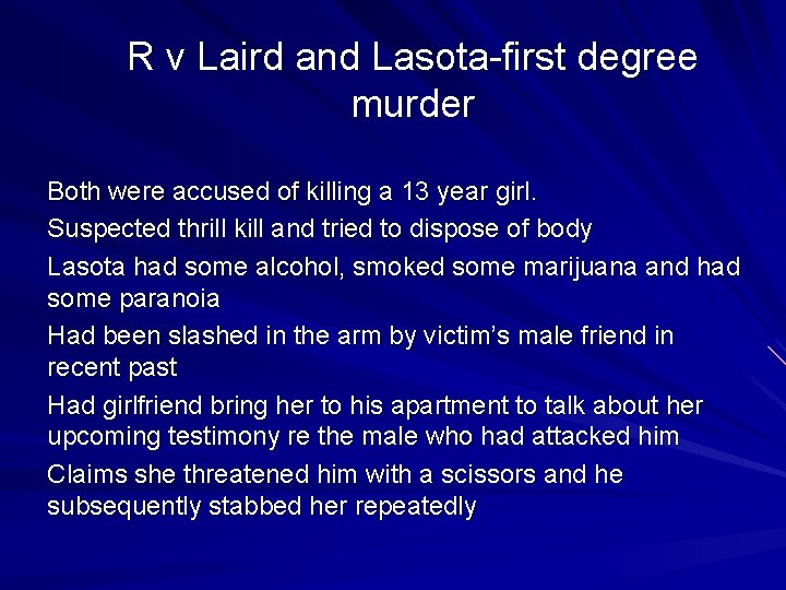 R v Laird and Lasota-first degree murder Both were accused of killing a 13