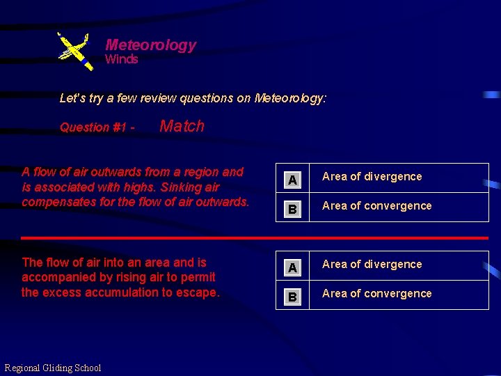 Meteorology Winds Let's try a few review questions on Meteorology: Question #1 - Match