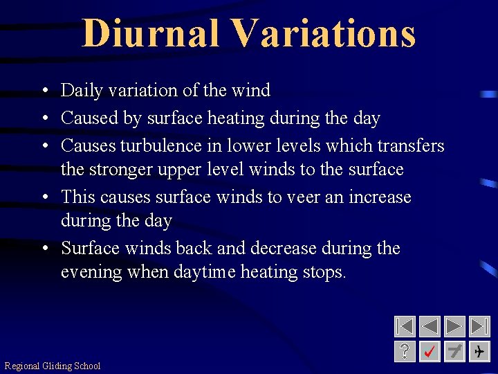 Diurnal Variations • Daily variation of the wind • Caused by surface heating during