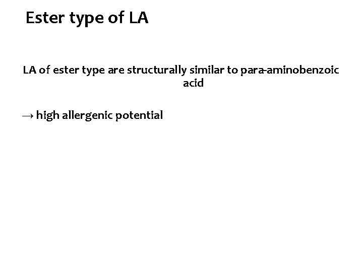 Ester type of LA LA of ester type are structurally similar to para-aminobenzoic acid
