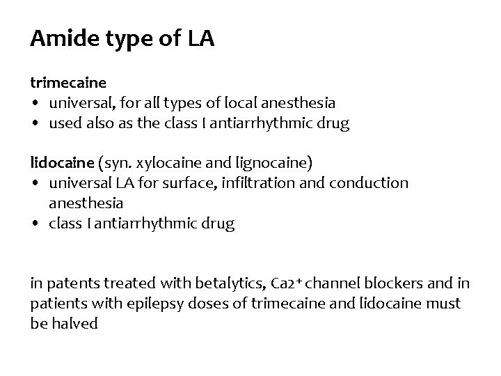 Amide type of LA trimecaine • universal, for all types of local anesthesia •