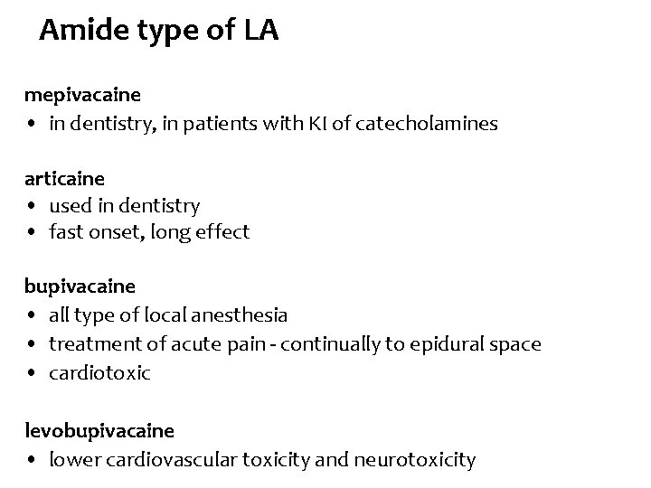 Amide type of LA mepivacaine • in dentistry, in patients with KI of catecholamines