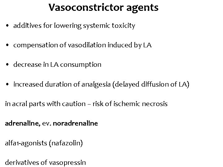 Vasoconstrictor agents • additives for lowering systemic toxicity • compensation of vasodilation induced by