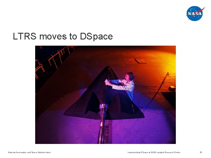 LTRS moves to DSpace National Aeronautics and Space Administration Implementing DSpace at NASA Langley