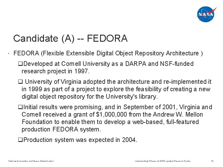 Candidate (A) -- FEDORA • FEDORA (Flexible Extensible Digital Object Repository Architecture ) q.