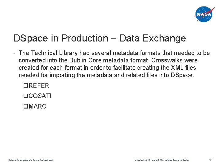 DSpace in Production – Data Exchange • The Technical Library had several metadata formats