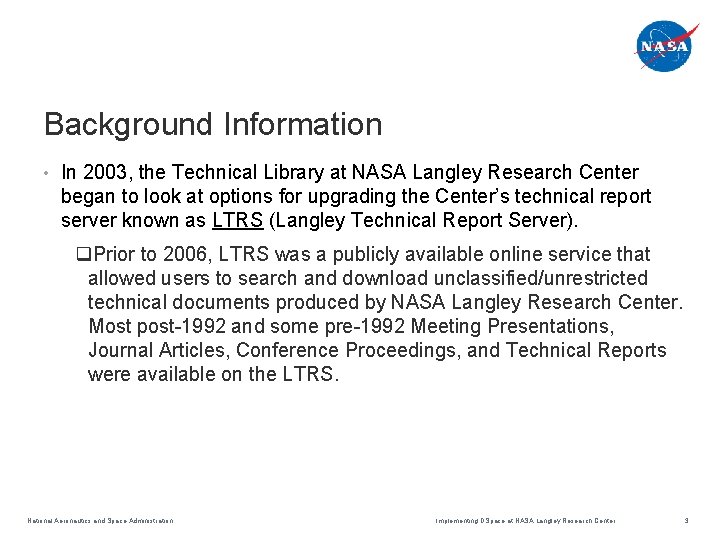 Background Information • In 2003, the Technical Library at NASA Langley Research Center began