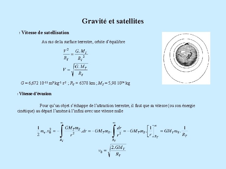 Gravité et satellites ! Vitesse de satellisation Au ras de la surface terrestre, orbite