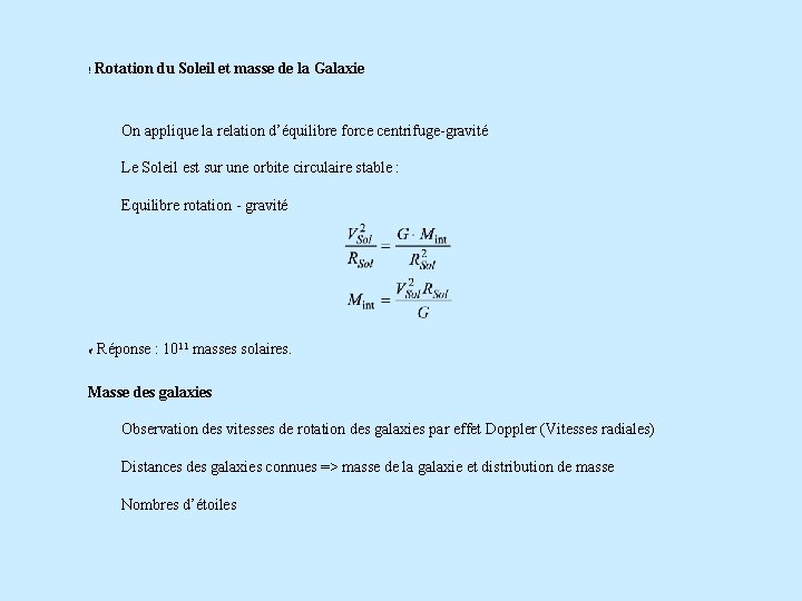 ! Rotation du Soleil et masse de la Galaxie On applique la relation d’équilibre