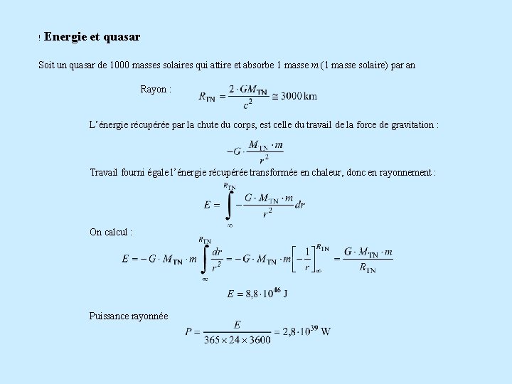 ! Energie et quasar Soit un quasar de 1000 masses solaires qui attire et