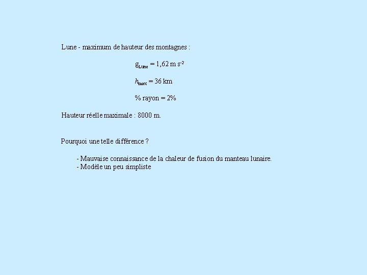 Lune - maximum de hauteur des montagnes : g. Lune = 1, 62 m