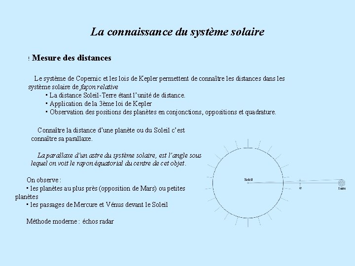 La connaissance du système solaire ! Mesure des distances Le système de Copernic et