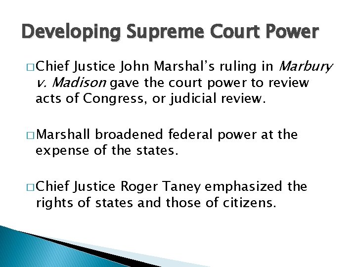 Developing Supreme Court Power Justice John Marshal’s ruling in Marbury v. Madison gave the