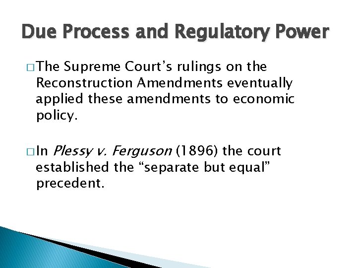 Due Process and Regulatory Power � The Supreme Court’s rulings on the Reconstruction Amendments