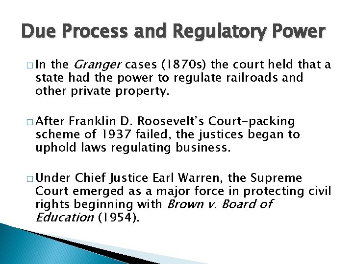 Due Process and Regulatory Power the Granger cases (1870 s) the court held that