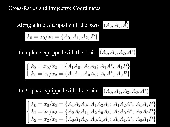 Cross-Ratios and Projective Coordinates Along a line equipped with the basis In a plane
