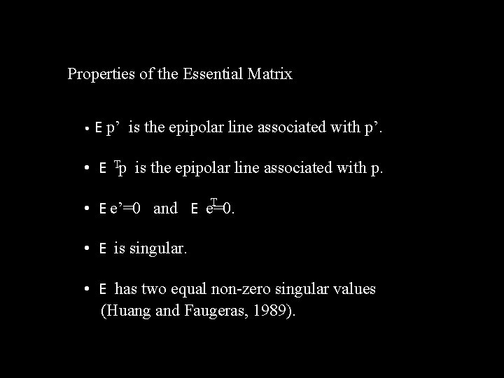 Properties of the Essential Matrix • E p’ is the epipolar line associated with