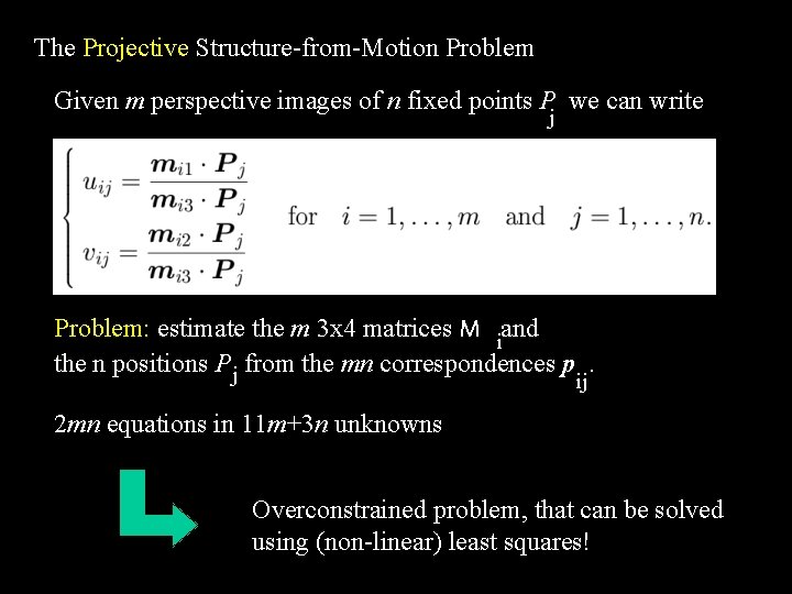 The Projective Structure-from-Motion Problem Given m perspective images of n fixed points P we