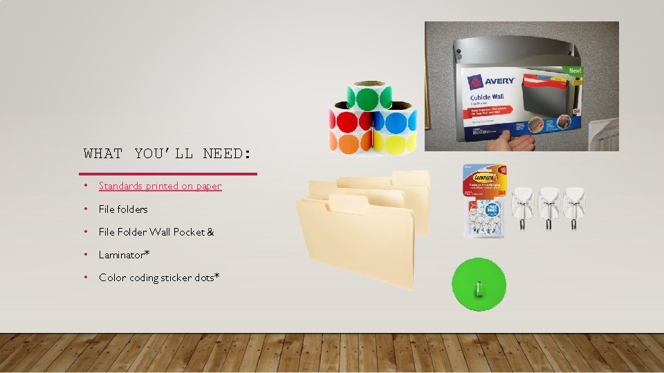 WHAT YOU’LL NEED: • Standards printed on paper • File folders • File Folder WHAT YOU’LL NEED: • Standards printed on paper • File folders • File Folder