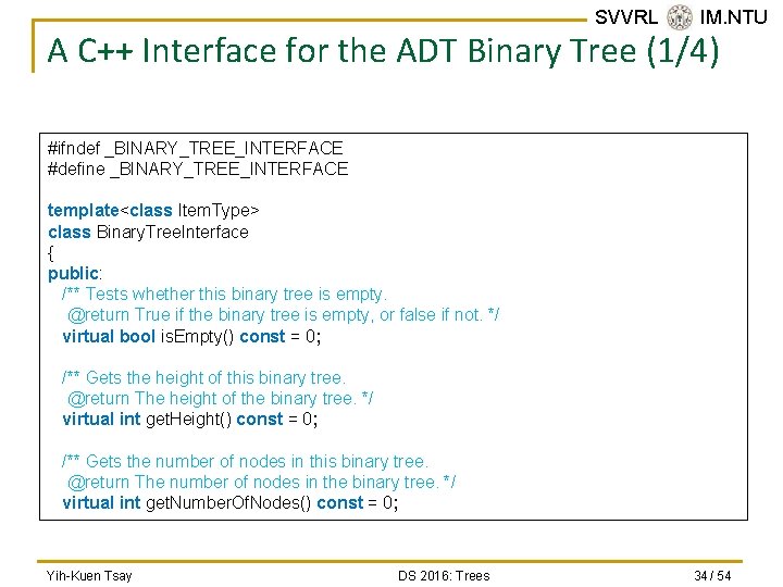 SVVRL @ IM. NTU A C++ Interface for the ADT Binary Tree (1/4) #ifndef