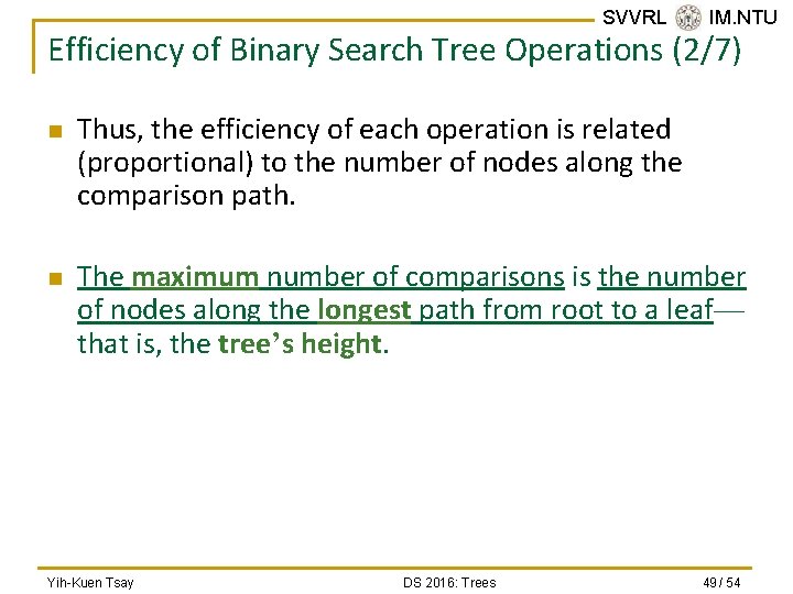 SVVRL @ IM. NTU Efficiency of Binary Search Tree Operations (2/7) n n Thus,