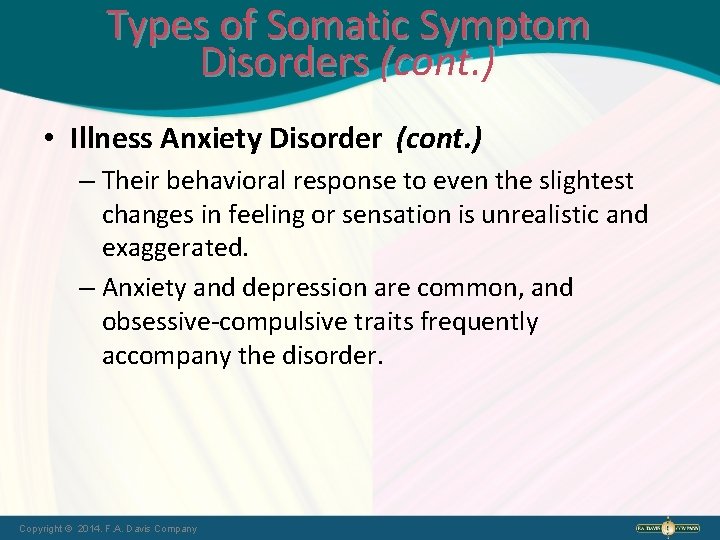 Types of Somatic Symptom Disorders (cont. ) • Illness Anxiety Disorder (cont. ) –