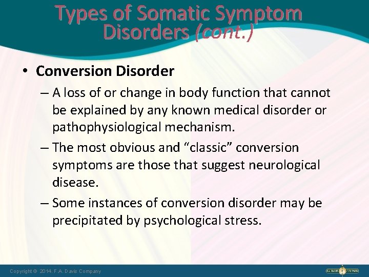 Types of Somatic Symptom Disorders (cont. ) • Conversion Disorder – A loss of