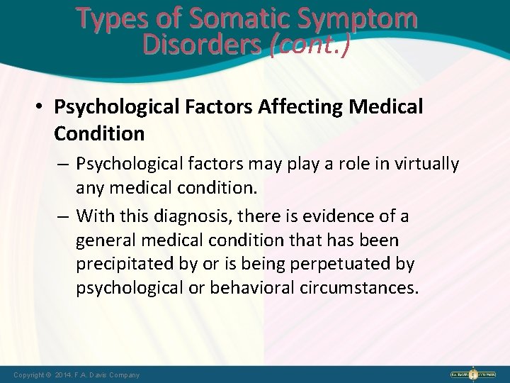 Types of Somatic Symptom Disorders (cont. ) • Psychological Factors Affecting Medical Condition –