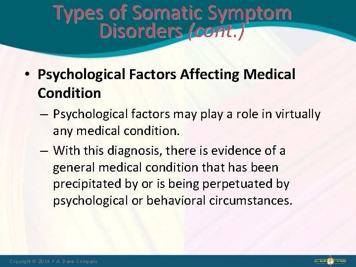 Types of Somatic Symptom Disorders (cont. ) • Psychological Factors Affecting Medical Condition –