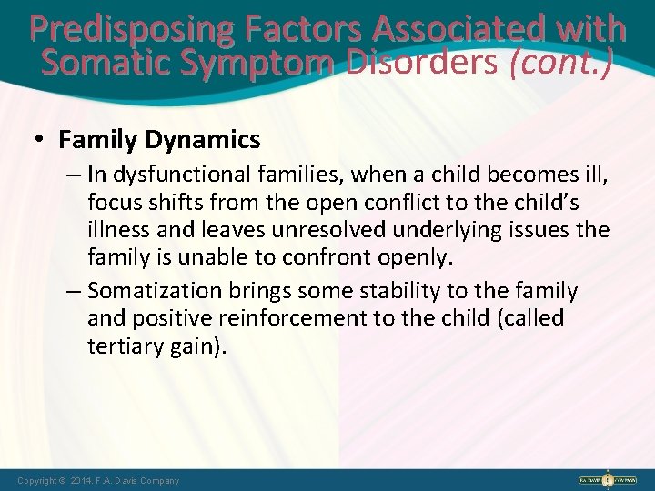 Predisposing Factors Associated with Somatic Symptom Disorders (cont. ) • Family Dynamics – In