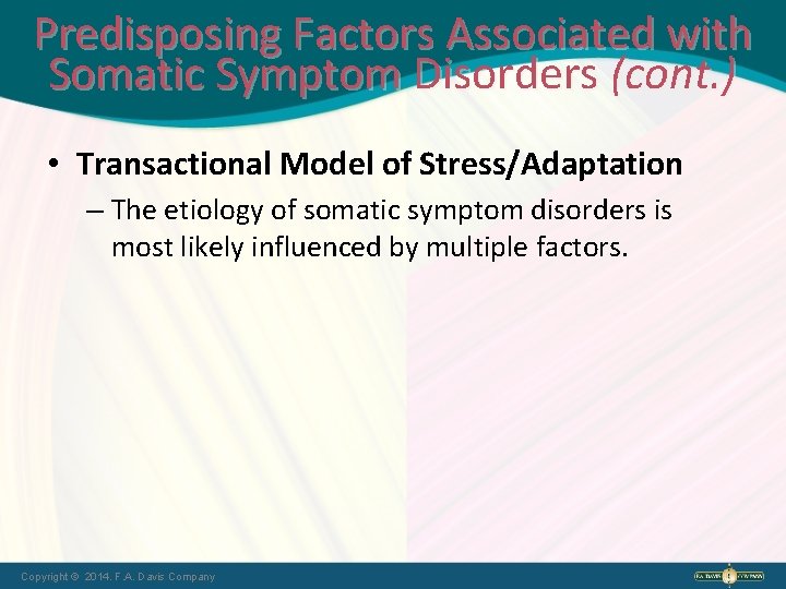 Predisposing Factors Associated with Somatic Symptom Disorders (cont. ) • Transactional Model of Stress/Adaptation