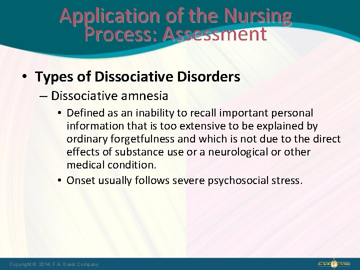 Application of the Nursing Process: Assessment • Types of Dissociative Disorders – Dissociative amnesia