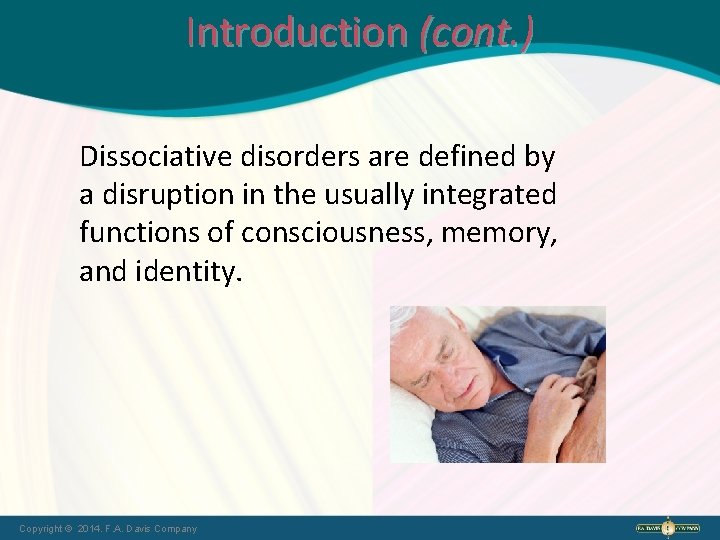 Introduction (cont. ) Dissociative disorders are defined by a disruption in the usually integrated