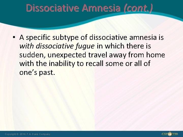 Dissociative Amnesia (cont. ) • A specific subtype of dissociative amnesia is with dissociative