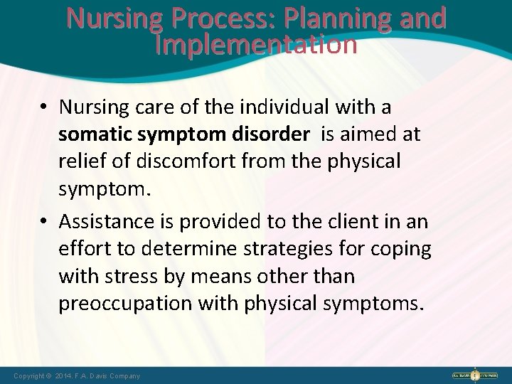 Nursing Process: Planning and Implementation • Nursing care of the individual with a somatic