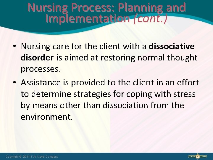 Nursing Process: Planning and Implementation (cont. ) • Nursing care for the client with