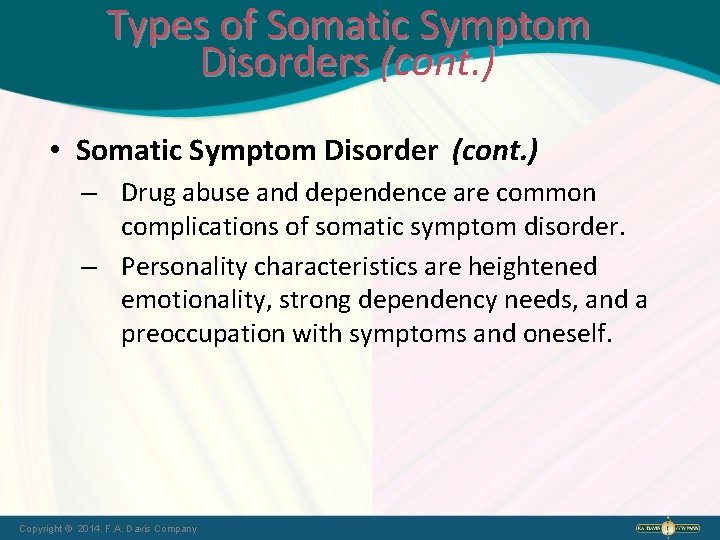 Types of Somatic Symptom Disorders (cont. ) • Somatic Symptom Disorder (cont. ) –