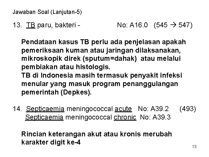 Jawaban Soal (Lanjutan-5) 13. TB paru, bakteri - No: A 16. 0 (545 547)