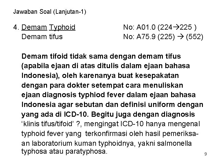 Jawaban Soal (Lanjutan-1) 4. Demam Typhoid Demam tifus No: A 01. 0 (224 225