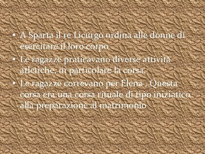  • A Sparta il re Licurgo ordina alle donne di esercitare il loro