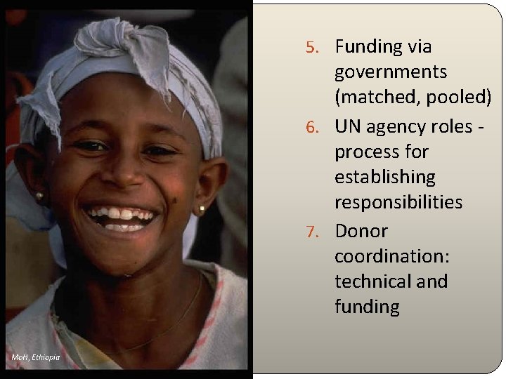 5. Funding via governments (matched, pooled) 6. UN agency roles process for establishing responsibilities