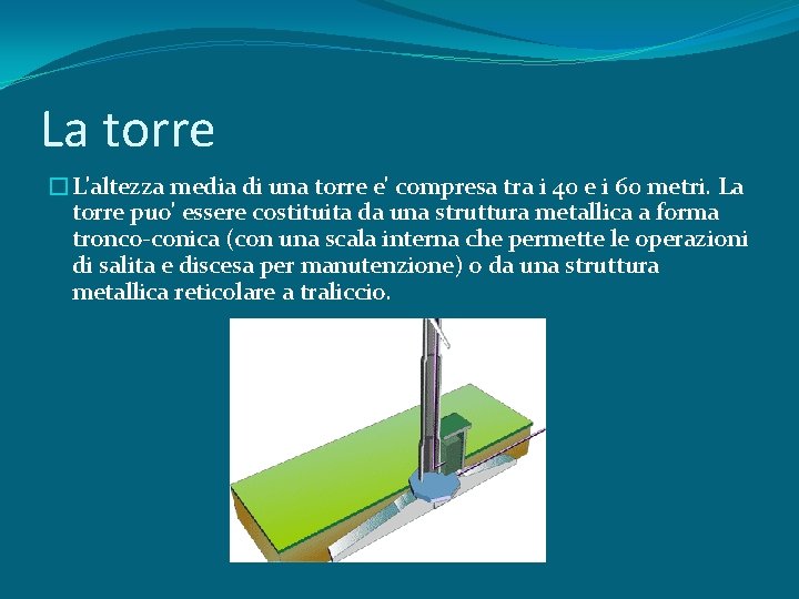 La torre �L'altezza media di una torre e' compresa tra i 40 e i